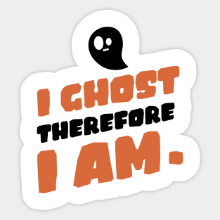 I ghost therefore I am. Sticker